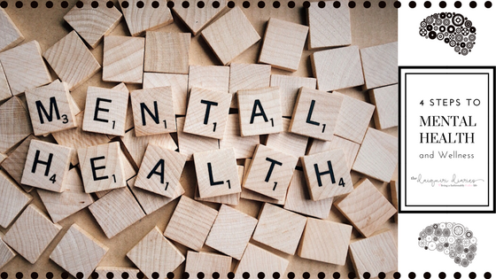 4 Steps to Mental Health and Wellness