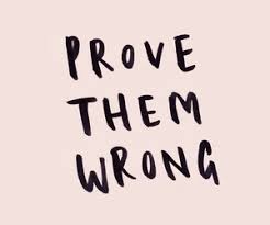 prove them wrong quote